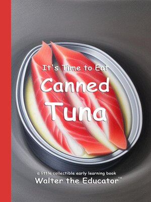cover image of It's Time to Eat Canned Tuna